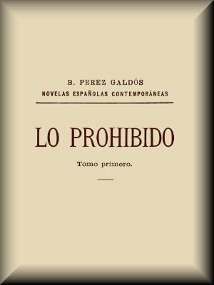 [Gutenberg 63413] • Lo prohibido (tomo 1 de 2)